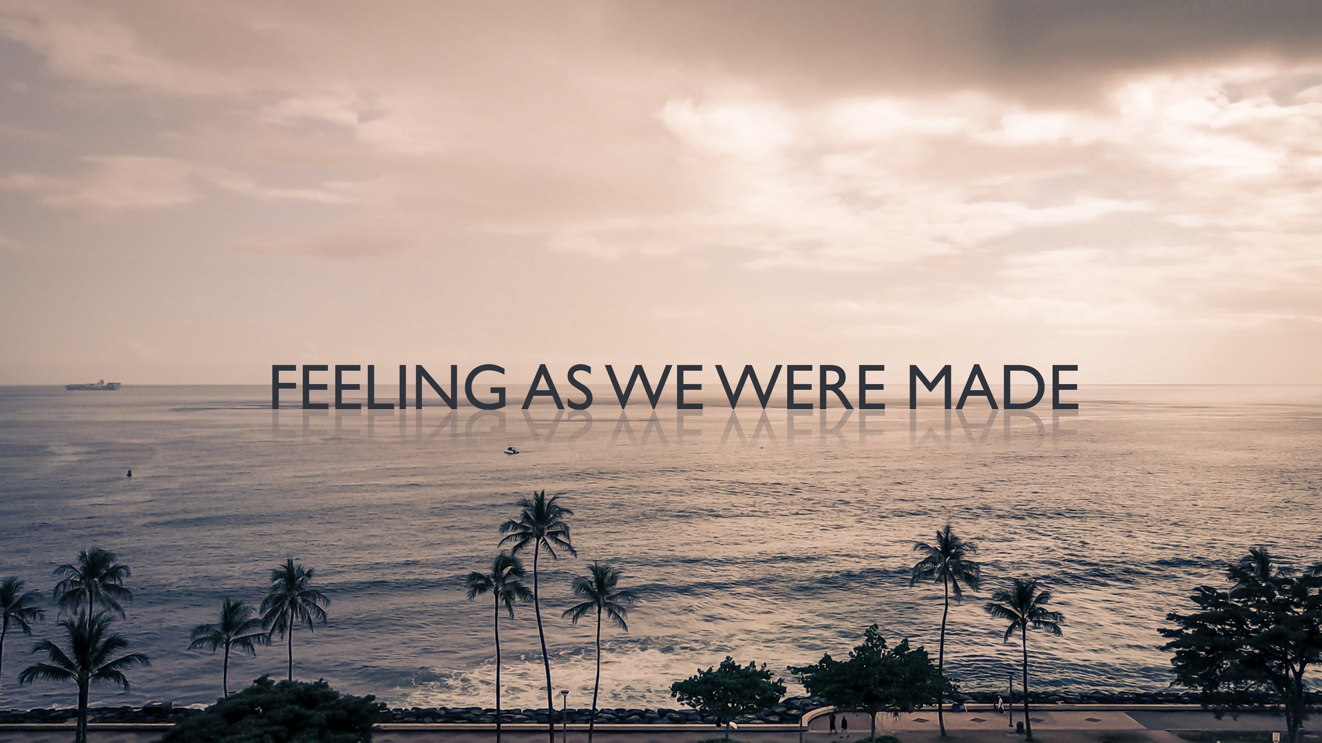 Feeling As We Were Made - Waxer Tipton (One Love Ministries)